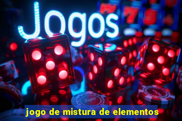 jogo de mistura de elementos